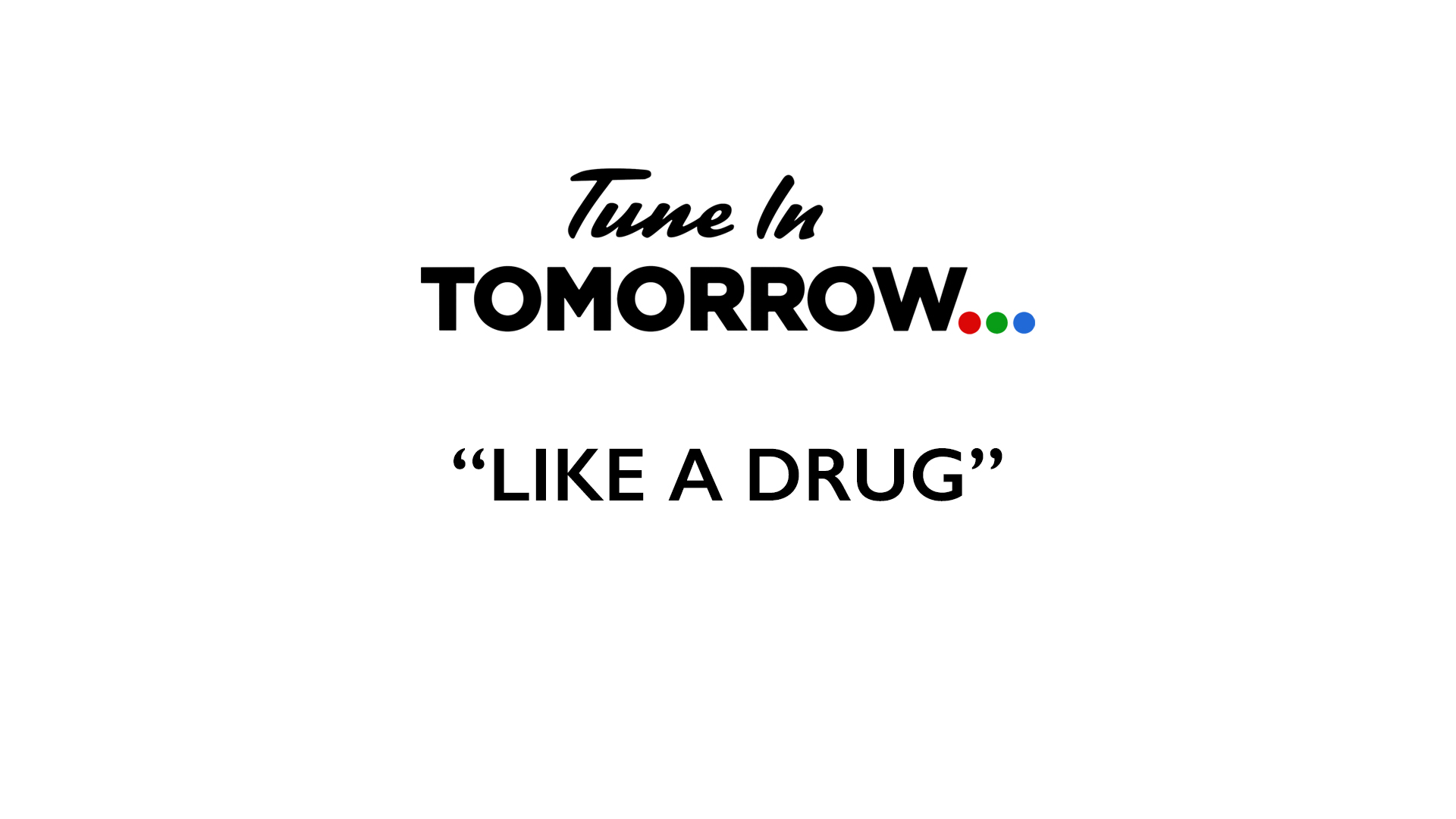 Like a Drug